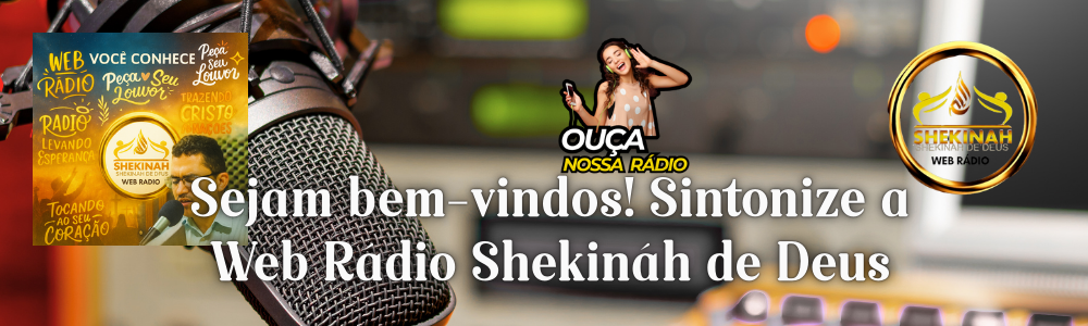 SEJAM_BEM_VINDOS_WEB_RDIO_SHEKINH_DE_DEUS